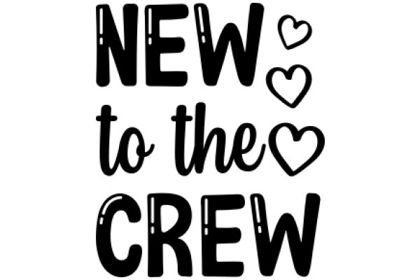 New to the Crew: A Welcome Message