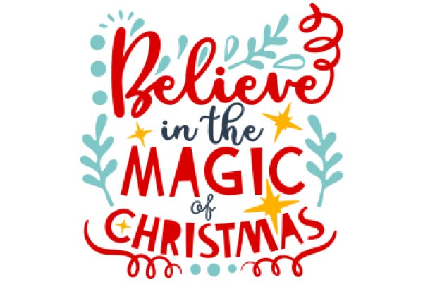 Festive Christmas Greeting: Believe in the Magic of Christmas