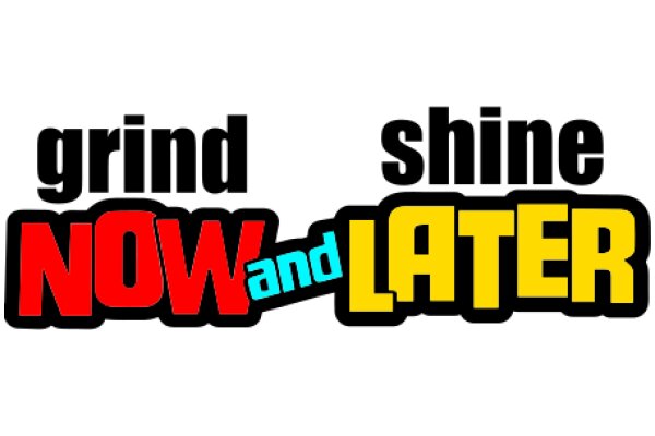 Grind Now, Shine Later: A Motivational Poster