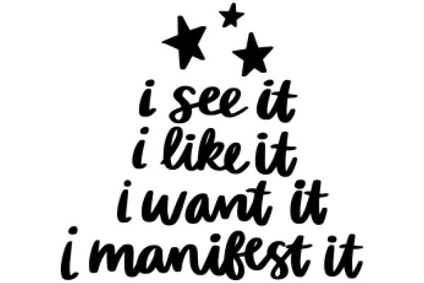 A Starry Affirmation: Seeing, Liking, and Wanting Manifestation