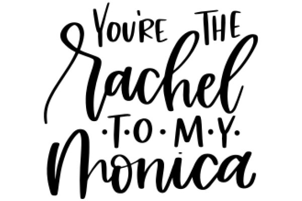 A Heartfelt Message: 'You're the Rachel to My Monica'