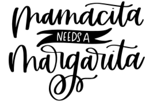 Mamacita Needs a Margarita