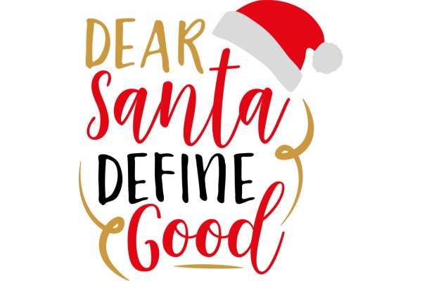 A Festive Greeting: Dear Santa, Define Good