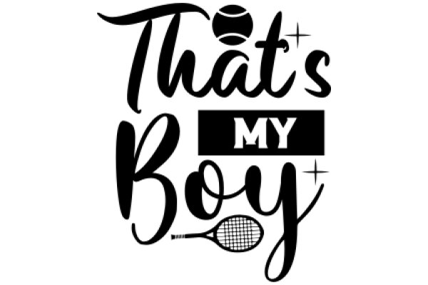 That's My Boy: A Tribute to Tennis and Fatherhood