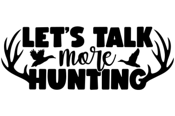 Let's Talk More Hunting: A Conversation on the Art of the Hunt