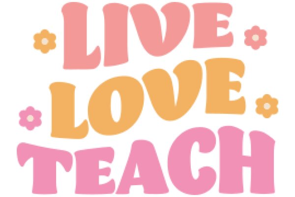 Live, Love, Teach: A Motivational Poster