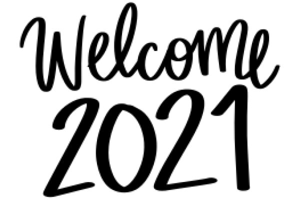 Welcome to 2021: A Year of New Beginnings and Challenges