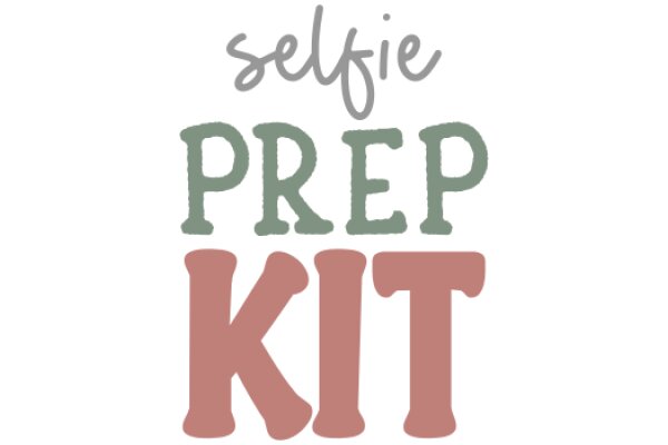 Prep Kit: A Comprehensive Guide to Selfie Mastery