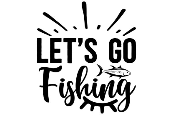 Let's Go Fishing: A Playful Invitation to the Sport