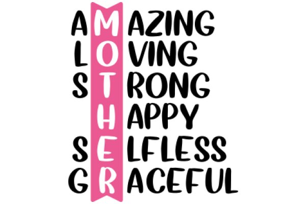 A Mother's Love: Amazing, Ving, Strong, Appy, Happy, Less, Flawless, Graceful