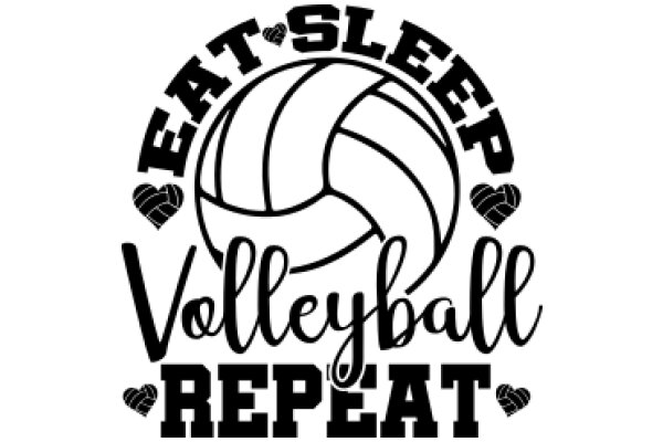 Eat, Sleep, Volleyball, Repeat: A Passionate Volleyball Enthusiast's Mantra