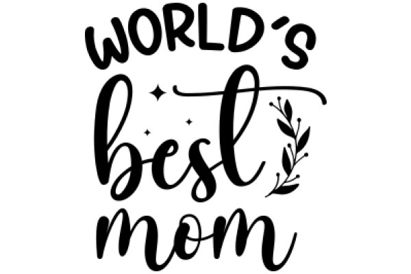 World's Best Mom: A Celebration of Motherhood