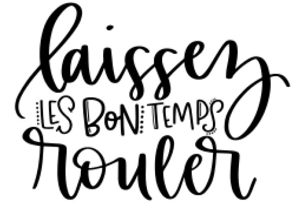 Elegant Handwritten Sign: 'Laisséz les Bon Temps Rouler'