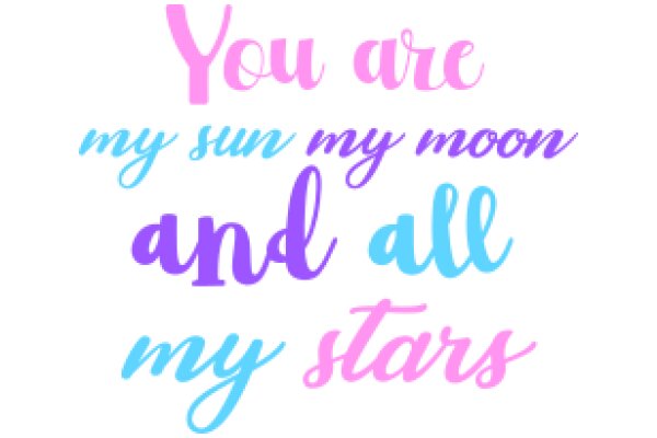 A Heartfelt Message: You Are My Sun, Moon, and Stars