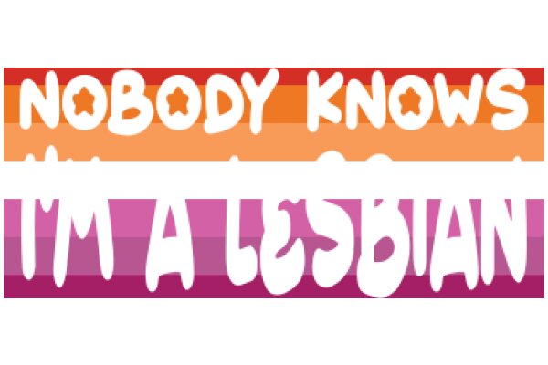 A Colorful Affirmation: 'Nobody Knows I'm a Lesbian'