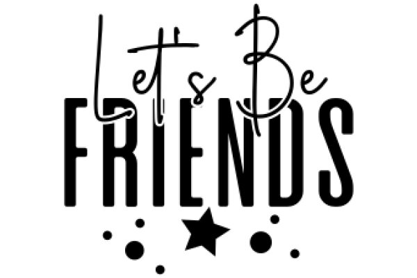 Let's Be Friends: A Symbol of Connection and Support