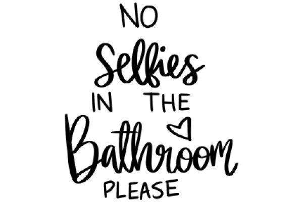 A Playful Plea for Privacy: 'No Selfies in the Bathroom, Please'