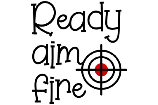 Ready, Aim, Fine: A Graphic Design for Motivation and Focus