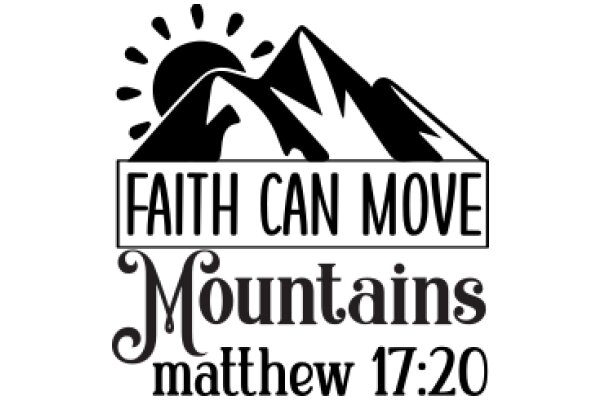 Faith Can Move Mountains: A Bible Verse-Inspired Motivational Poster