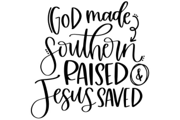 Inspirational Quote: God Made Southern Raised Jesus Saved