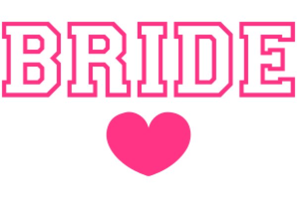 A Pink Heart with the Word 'Bride' in White