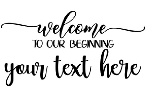 Welcome to Our Beginning: Your Text Here