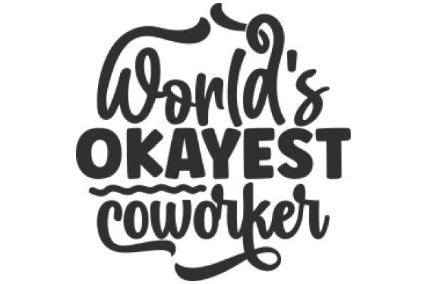 World's Okayest Coworker