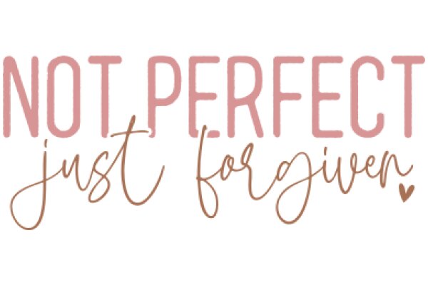 Not Perfect, Just Forgiven: A Heartfelt Message of Self-Acceptance and Love