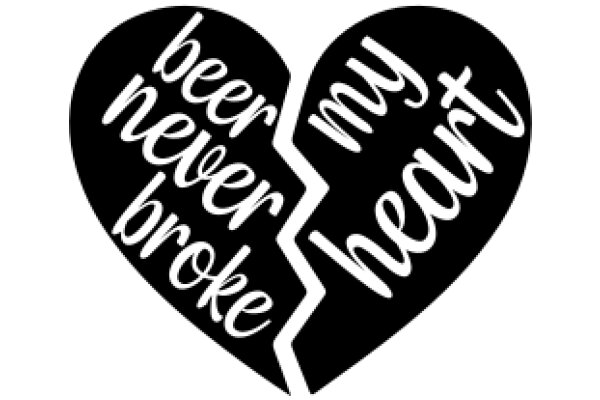 A Heartfelt Message: Beer, Never Broke, My Heart