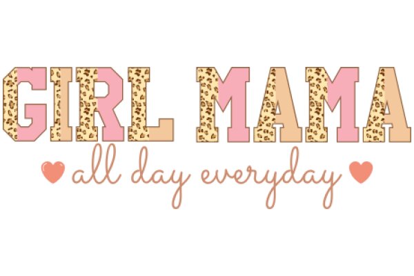 Girl Mama: All Day Everyday