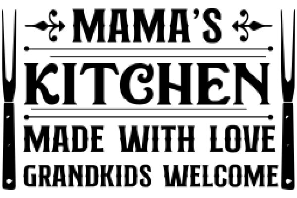 Mama's Kitchen: Handcrafted with Love and Welcome to Grandkids