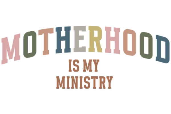 Motherhood: A Ministry of Love and Care