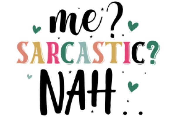 Sarcastic Quiz: Me? Sarcastic? Nah!