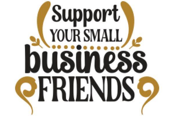 Support Your Local Small Business Friends