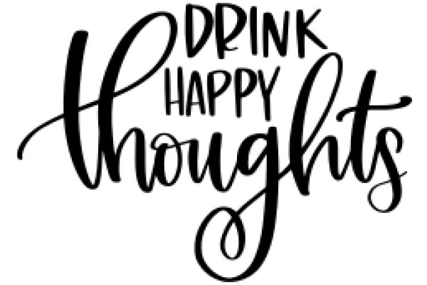 Drink Happy Thoughts