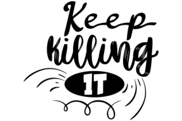 Keep Killing It: A Graphic Design for Motivation and Success