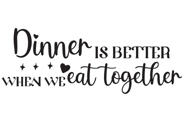 A Heartfelt Affirmation: Dinner is Better When We Eat Together