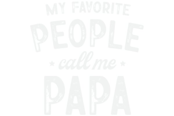 My Favorite People: Papa