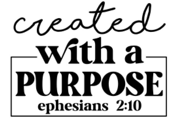 Inspirational Quote: 'Created with a Purpose' - Ephesians 2:10