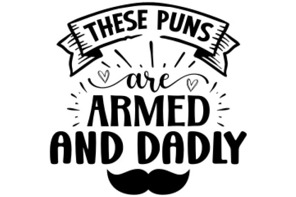 These Puns Are Armed and Dangerously Funny