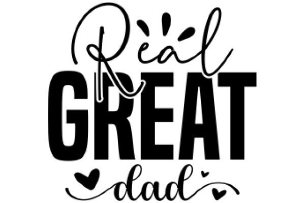 Real Great Dad: A Father's Day Tribute