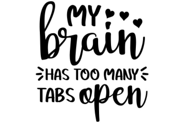 My Brain Has Too Many Tabs Open