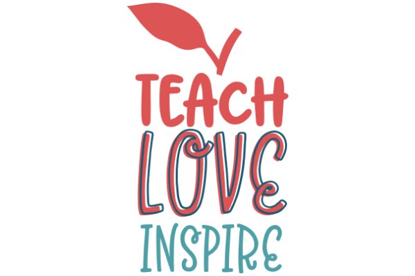 Teach Love Inspire: A Graphic Design for an Educational Poster