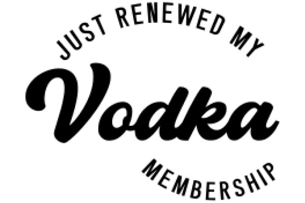 Celebrating the Renewal of My Vodka Membership