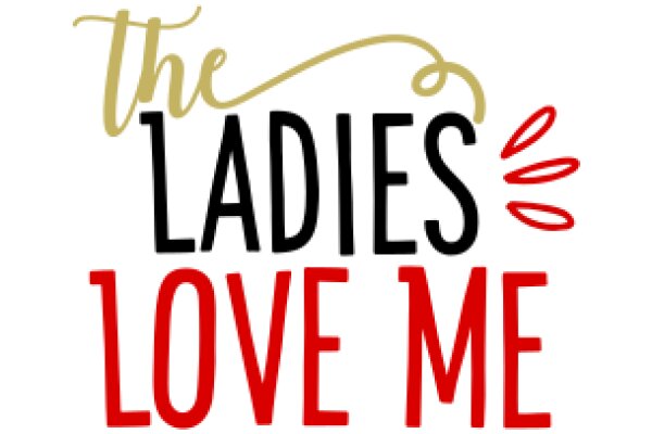 The Ladies Love Me: A Graphic Design