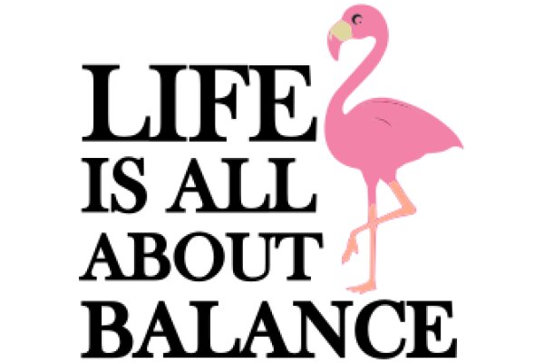 Flamingo Quote: Life is All About Balance