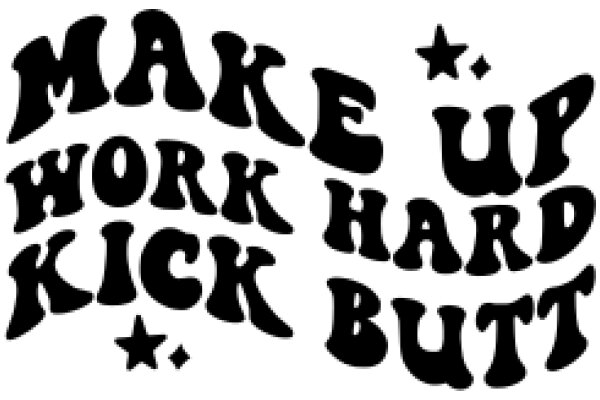 Motivational Quote: Make Work Hard, Kick Butt