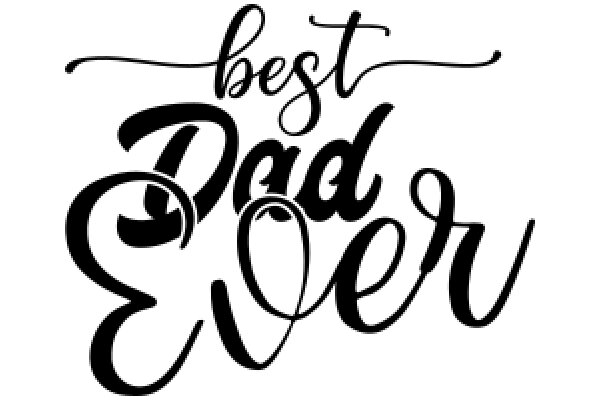 Best Dad Ever: A Heartfelt Tribute to Fatherhood