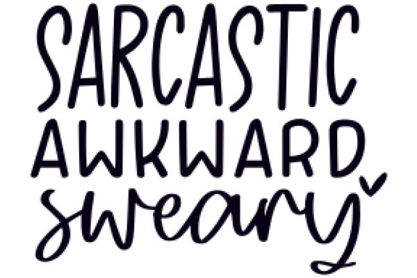 Sarcastic Awkward Sweary