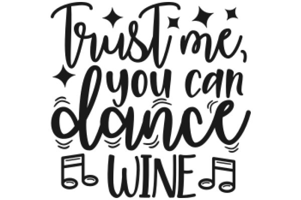 Trust Me, You Can Dance to Wine